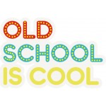 Old School is Cool